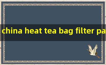 china heat tea bag filter paper
